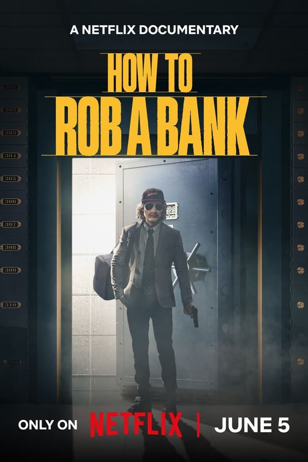 How to rob a Bank true crime docu Netflix